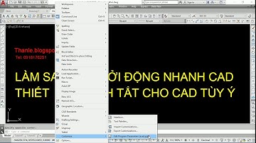 BÍ QUYẾT ĐỂ KHỞI ĐỘNG AUTOCAD THẬT NHANH VÀ THIẾT LẬP LỆNH TẮT CHO AUTOCAD TÙY Ý