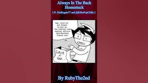 Always In The Back || Homestuck ( Ft. @RinKegato77 and @KillerPopChilly )