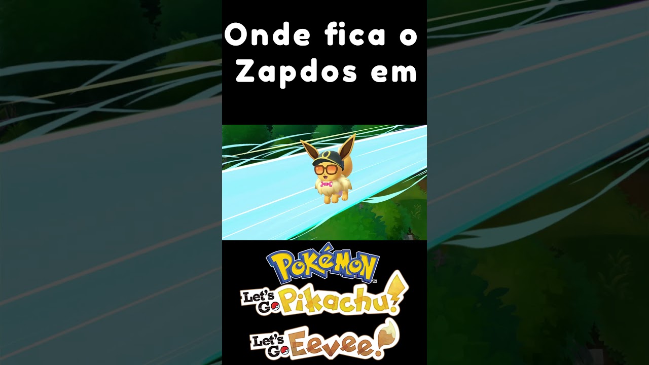 Onde Capturar o Zapdos em Pokémon Let's go Pikachu & Eevee