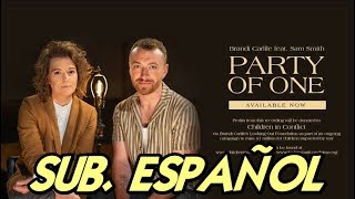 Video thumbnail of "Brandi Carlile, Sam Smith - Party Of One sub. español"