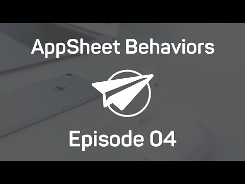 Workflows - AppSheet Behaviors Ep.04