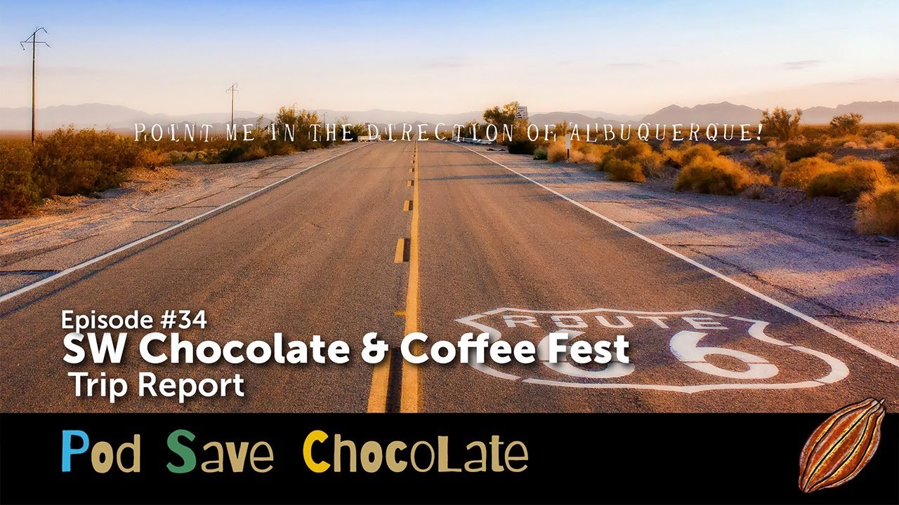 SW Chocolate & Coffee Fest Trip Report & Travelogue | #PodSaveChocolate