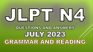 JLPT N4 (July, 2023) Grammar (文法) and Reading (読解) Questions and Answers