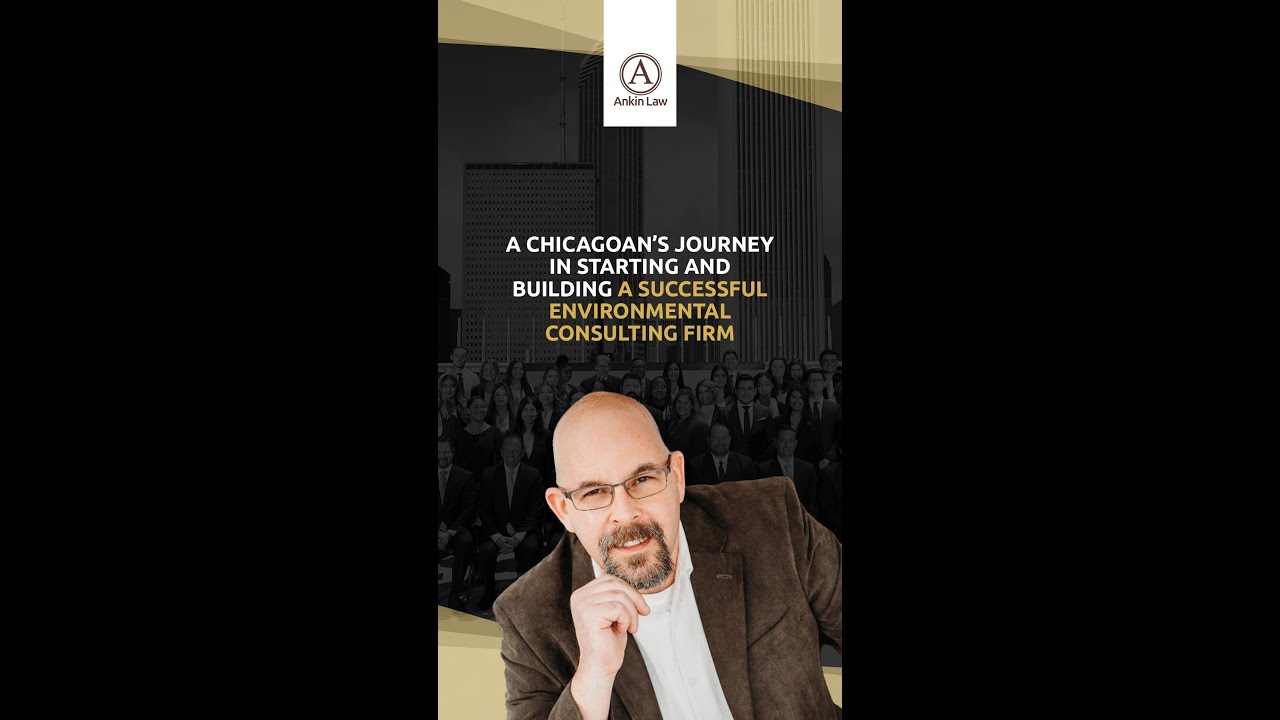 A Chicagoan's Journey In Starting And Building A Successful Environmental Consulting Firm