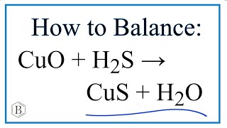 How to Balance CuO + H2S = CuS + H2O  |  and Is it Redox?