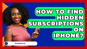 How To Find Hidden Subscriptions On   Iphone? - Be App Savvy