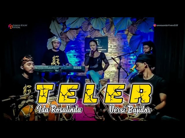 Viral Tiktok | TELER - IDA ROSALINDA - Bajidor Version class=