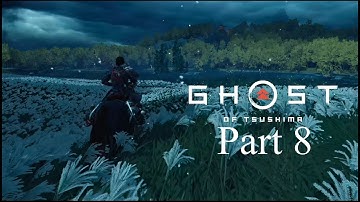 Ghost of Tsushima - Lethal+ Gameplay - Part 8