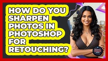 How Do You Sharpen Photos In Photoshop For Retouching? - Graphic Design Nerd