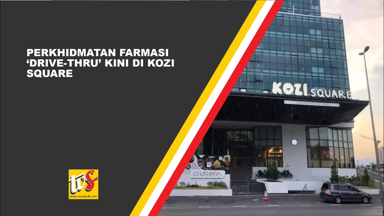 Perkhidmatan Farmasi ‘DriveThru’ Kini Di Kozi Square YouTube