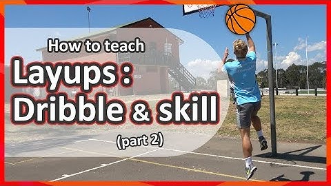 #5. How to teach: Layups Part 2 › Dribble, skill & shoot | Basketball skills in PE