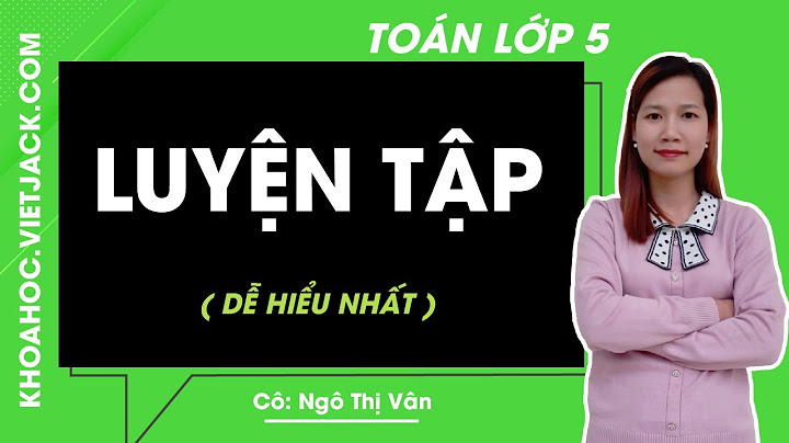 Toán lớp 5 luyện tập trang 160 trang 161