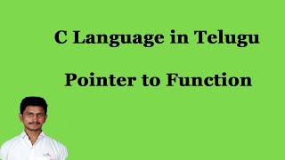 Pointer to Function || C Language in Telugu || By Mr.Sivarao