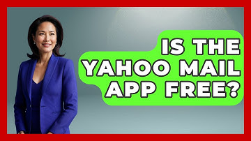 Is The Yahoo Mail App Free? - TheEmailToolbox.com