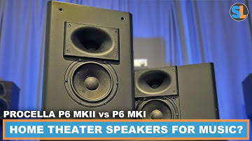 Procella P6 MKII vs P6 MKI Home Theater Speakers For Music?