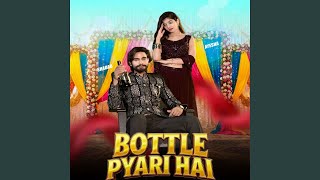 Bottle Pyari Hai