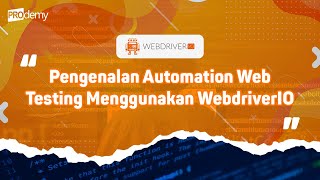 Tutorial WDIO WebdriverIO #1 - Pengenalan Automation Web Testing Menggunakan WebdriverIO