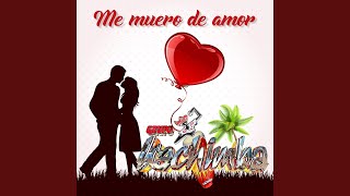 Video thumbnail of "Grupo Kachimba - Me Muero de Amor"