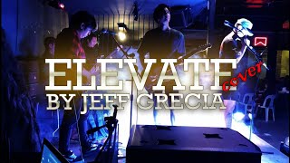 Elevate - Jeff Grecia (Cover)