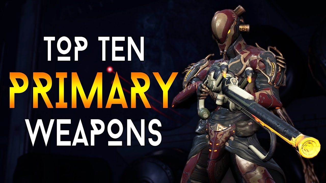 WARFRAME] TOP 10 PRIMARY WEAPONS | Have Crazy Damage Primary Weapons! - YouTube