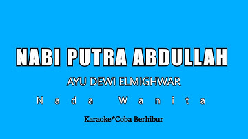 NABI PUTRA ABDULLAH - AYU DEWI ELMIGHWAR (KARAOKE) | Manusia Idolaku Nabiyullah Muhammad