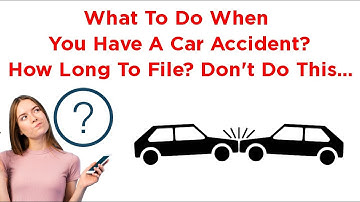 How Long Do You Have To File A Police Report After A Car Accident And Don