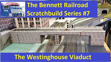 Scratch Build #7: Westinghouse Viaduct
