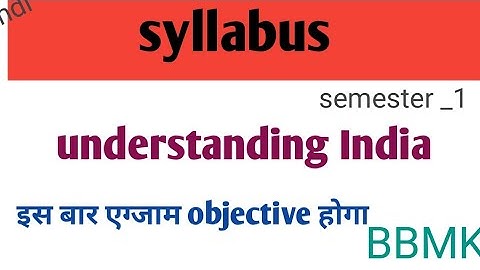 syllabus of understanding India (semester 1) #bbmku #bbmku