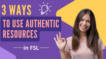 3 Simple Ways to Use Authentic Resources in FSL | NoteXpress-Education