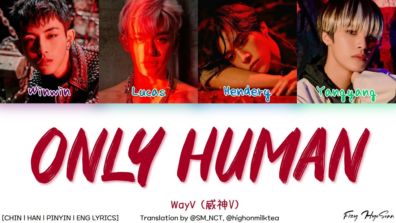 Wayv Color Code WayV (威神V/웨이션브이) – Only Human (Color Coded Chin|Han|Pinyin|Eng Lyrics ...