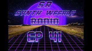S.R. Synth Weekly Episode 41