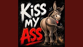 Kiss my Ass