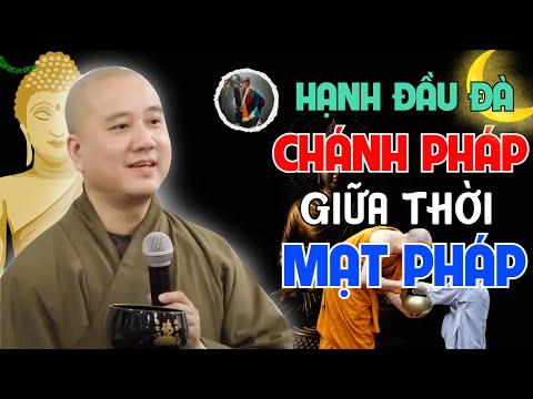 HẠNH ĐẦU ĐÀ Chánh Pháp Giữa Thời Mạt Pháp - Bài Giảng Mới Nhất 01/06/2024 