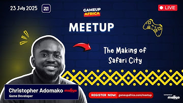 GameUp Africa July Meetup: The Making of Safari City