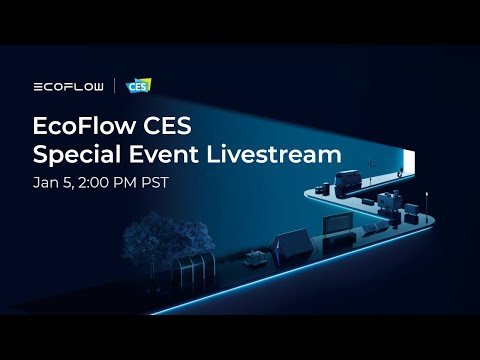 EcoFlow CES Special Event Livestream