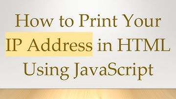 How to Print Your IP Address in HTML Using JavaScript