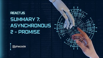 [2024] Ôn tập 7: Bất đồng bộ và xử lý bất đồng bộ Cách 2 - Promises
