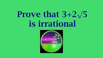 The number 3+2 root 5 is irrational/ Real Numbers / 10 class mathmatics / proof by contradiction me