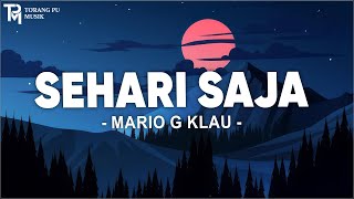 Sehari Saja - Mario G Klau (Lirik) Lagu Timur 2024