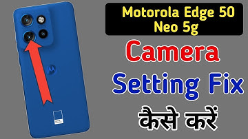 Motorola Edge 50 neo 5g me camera setting reset kaise kare /Reset camera setting in Moto Edge 50 neo