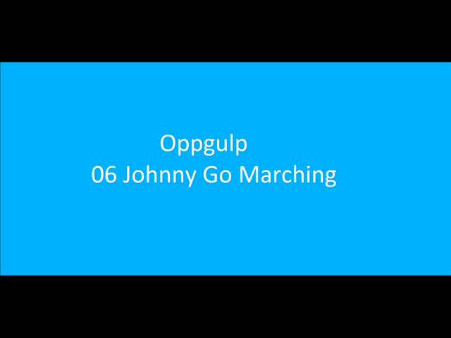 Watch Oppgulp 06 Johnny Go Marching on YouTube Watch Oppgulp 06 Johnny Go Marching on YouTube