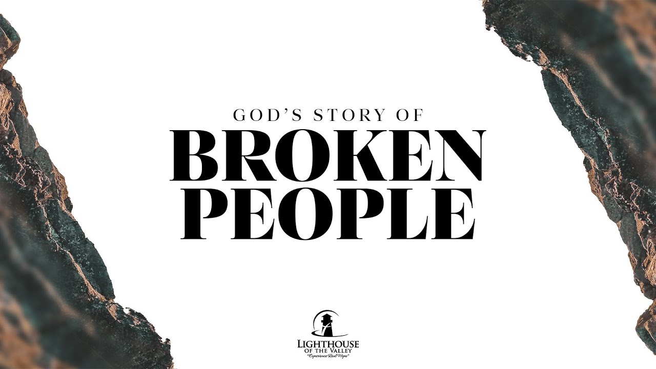 God's Story of Broken People | Rev. Joel Revalee | Lighthouse of the Valley