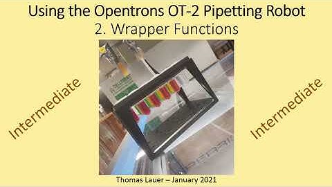 Ch. 2 - Wrapper Functions [Intermediate] | Using the Opentrons OT-2 Pipetting Robot
