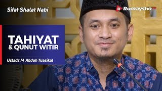 Sifat Shalat Nabi (20) : Tahiyat dan Qunut Witir - Ust M Abduh Tuasikal