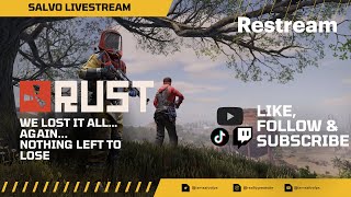 RUST LIVE: WE LOST IT ALL… AGAIN... STARTING OVER
