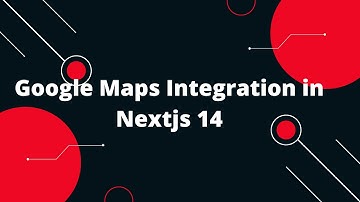 Next.js 14 Tutorial #38 🔥 Google Maps Integration in Nextjs 14 🚀 Step-by-Step Tutorial
