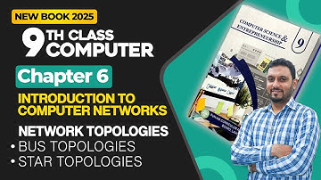 9th Class Computer Chapter 6 | Network Topologies (Bus Topologies, Star Topologies) | New Book 2025