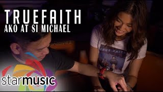 Ako at si Michael  True Faith (Music Video)