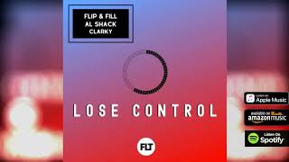 Flip &amp; Fill, Al Shack &amp; Clarky FT Meg Holland - Lose Control