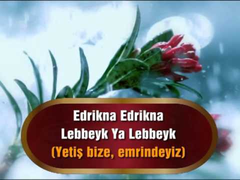 EDRİKNA EDRİKNA LEBBEYK YA LEBBEYK (Mehdi İlahi)